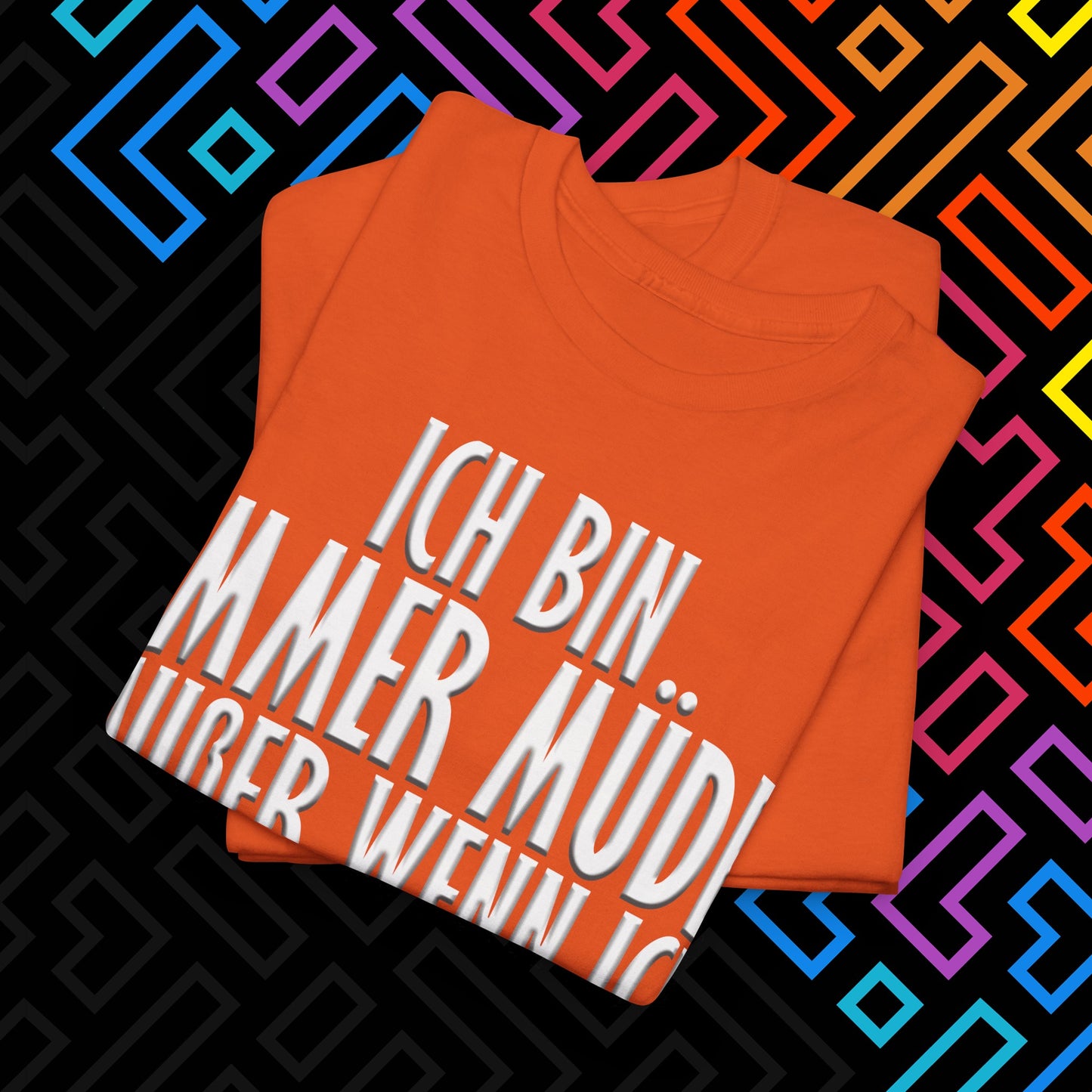 "Immer Müde" T-Shirt Unisex
