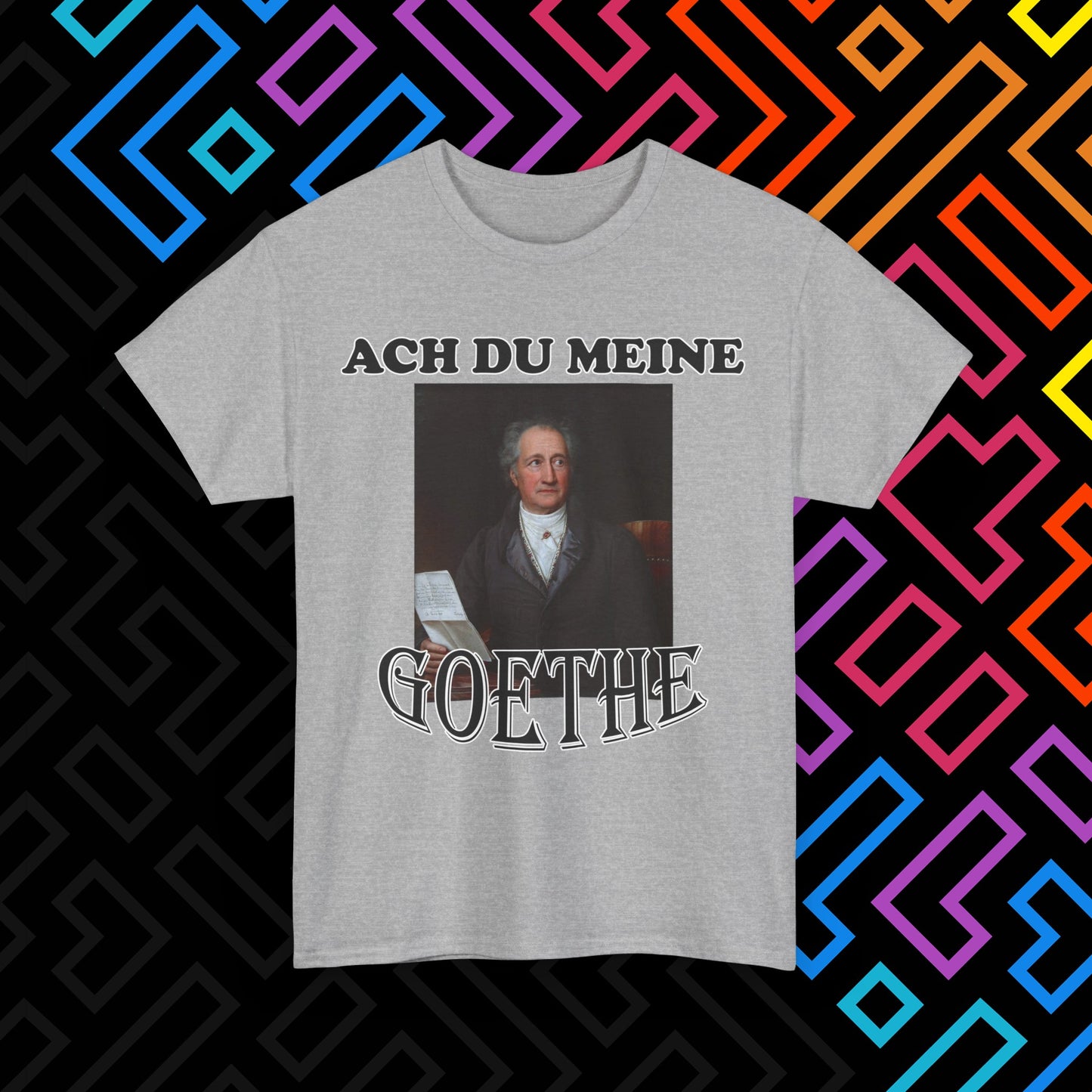 "Ach du meine Goethe" T-Shirt Unisex
