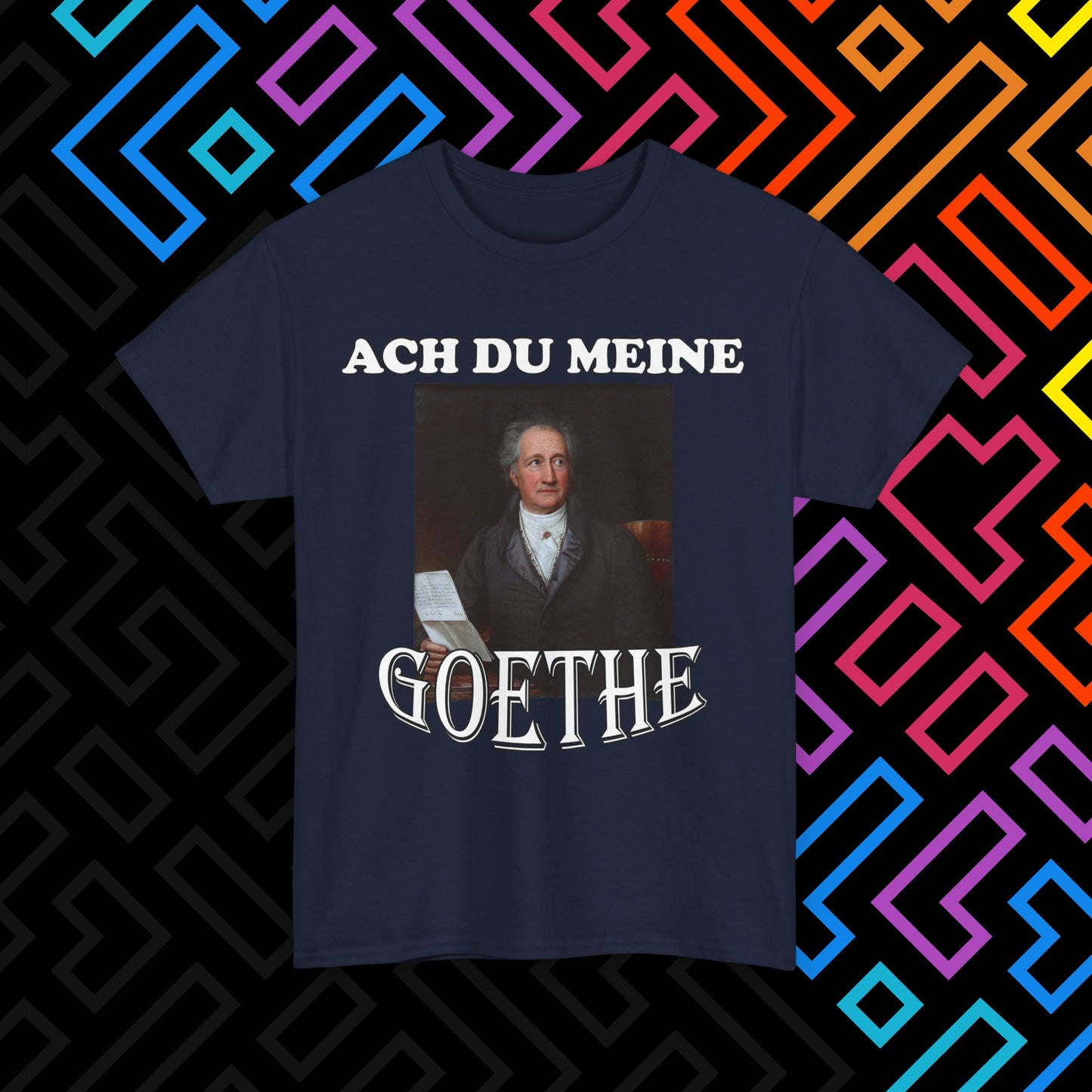 "Ach du meine Goethe" T-Shirt Unisex