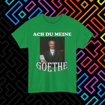 "Ach du meine Goethe" T-Shirt Unisex