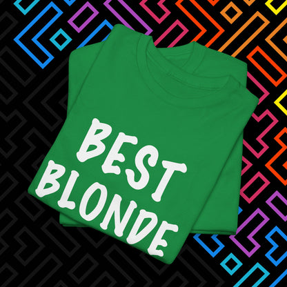 "Best Blonde" T-Shirt Unisex