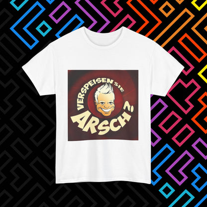 "Verspeisen Sie Arsch?" T-Shirt Unisex