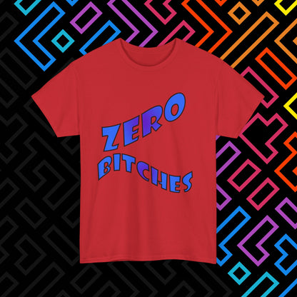 "Zero Bitches" T-Shirt Unisex