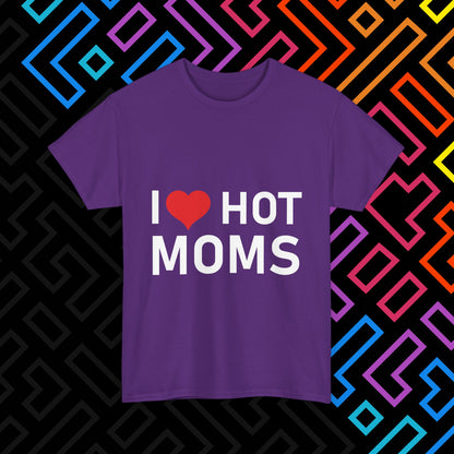 "I ❤️ Hot Moms" T-Shirt Unisex