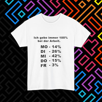 "100% bei der Arbeit" T-Shirt Unisex