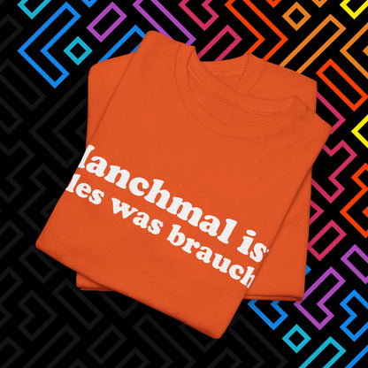 "Alles was man braucht" T-Shirt Unisex