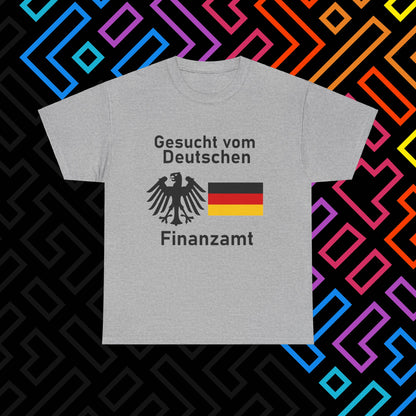 "Gesucht vom Finanzamt" T-Shirt Unisex