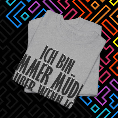 "Immer Müde" T-Shirt Unisex