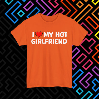 "I ❤️ My Hot Girlfriend" T-Shirt Unisex