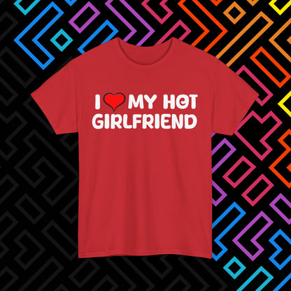"I ❤️ My Hot Girlfriend" T-Shirt Unisex