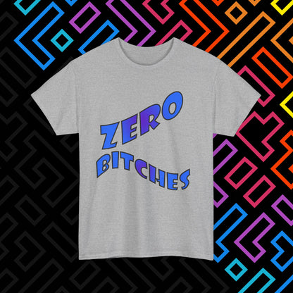 "Zero Bitches" T-Shirt Unisex