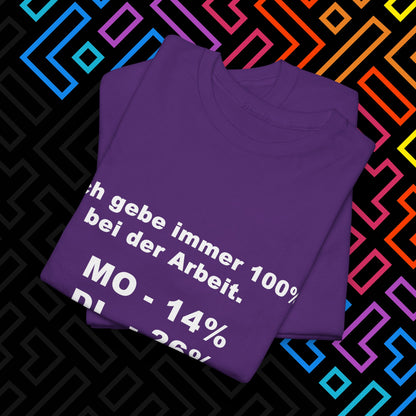 "100% bei der Arbeit" T-Shirt Unisex