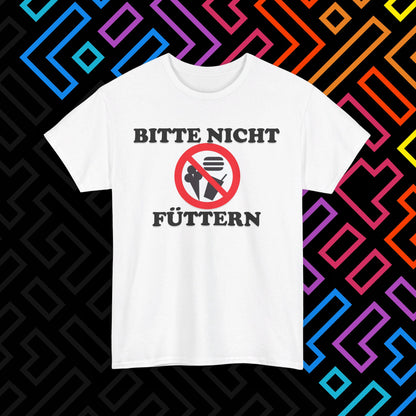 "Bitte nicht Füttern" T-Shirt Unisex