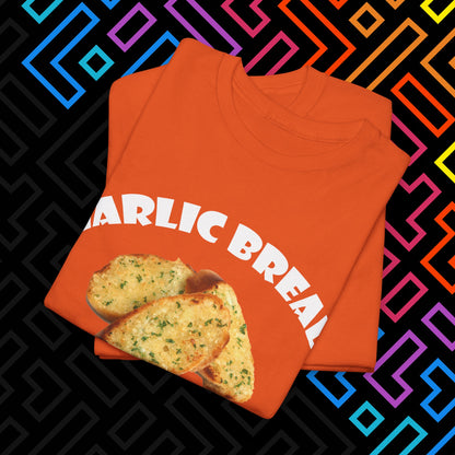"Garlic Bread Slut" T-Shirt Unisex
