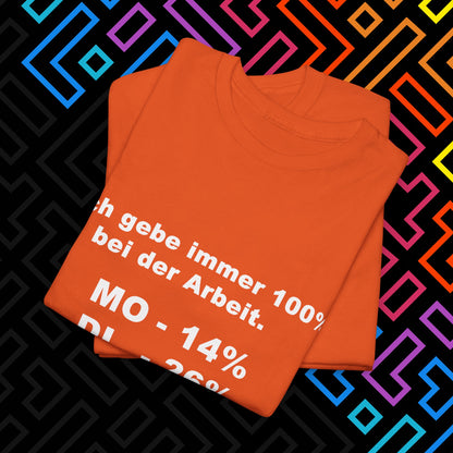 "100% bei der Arbeit" T-Shirt Unisex
