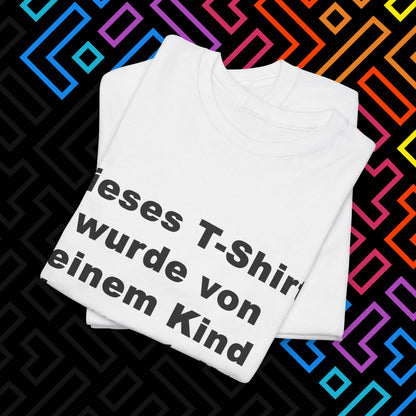 "Vom Kind hergestellt" T-Shirt Unisex