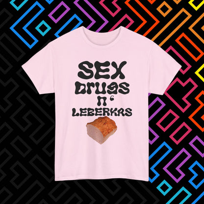 "Sex Drugs n' Leberkas" T-Shirt Unisex