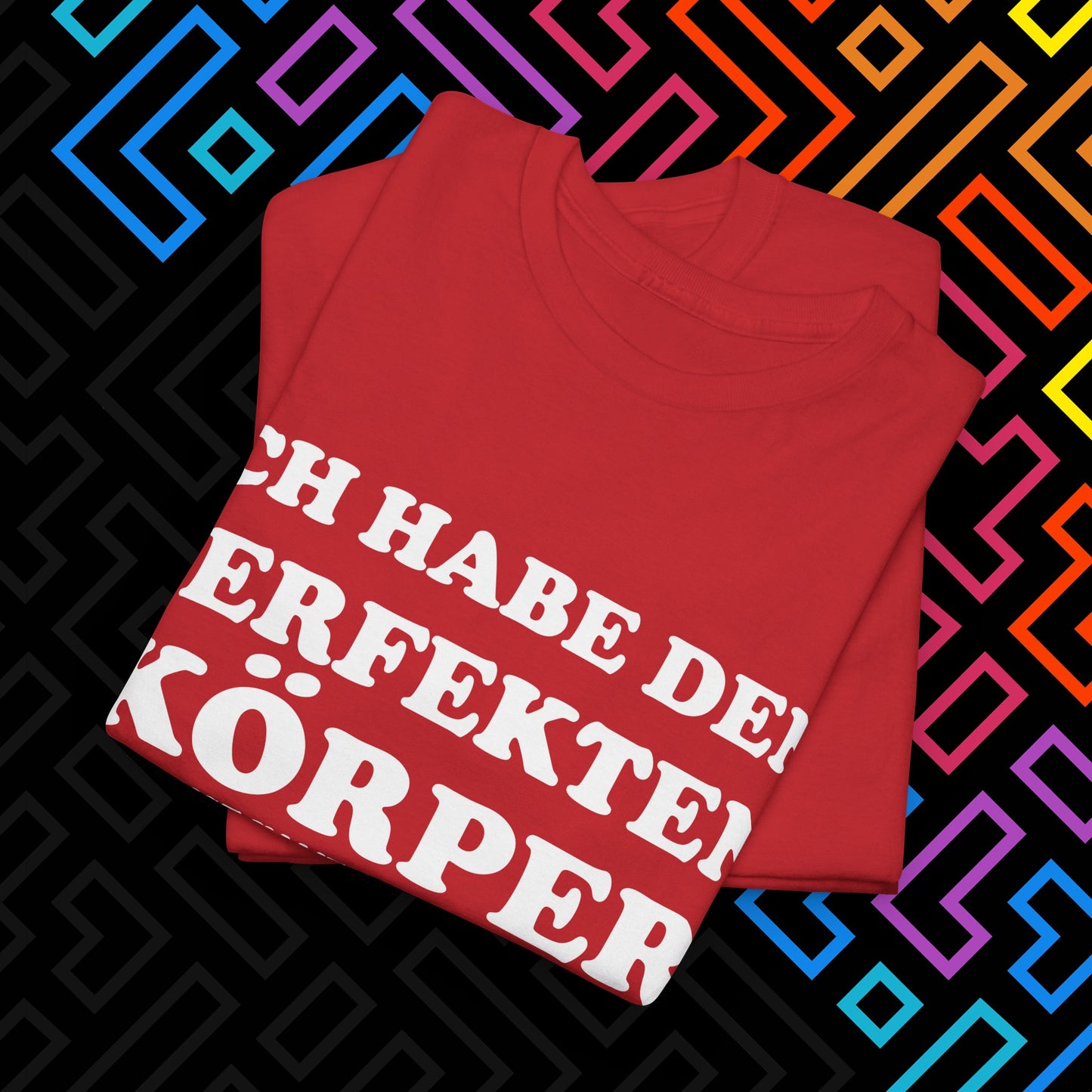 "Ich habe den perfekten Körper" T-Shirt Unisex