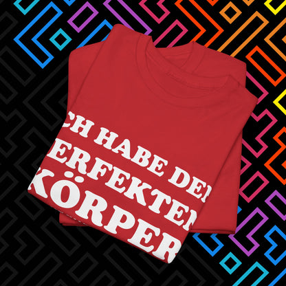 "Ich habe den perfekten Körper" T-Shirt Unisex