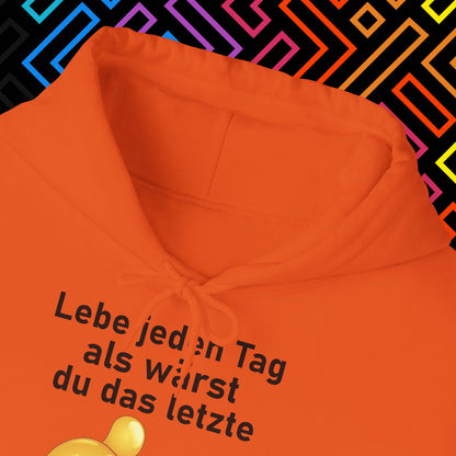 "Lebe jeden Tag" Hoodie Unisex