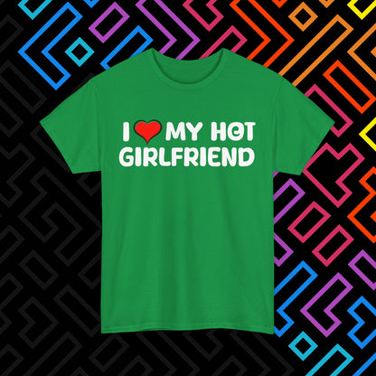 "I ❤️ My Hot Girlfriend" T-Shirt Unisex
