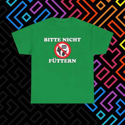 "Bitte nicht Füttern" T-Shirt Unisex