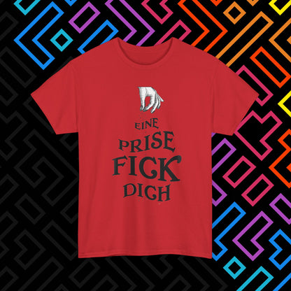 "Eine Prise Fick Dich" T-Shirt Unisex