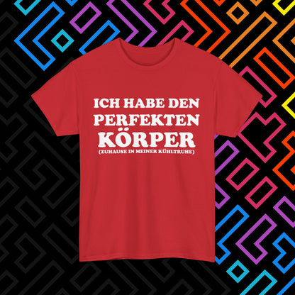 "Ich habe den perfekten Körper" T-Shirt Unisex