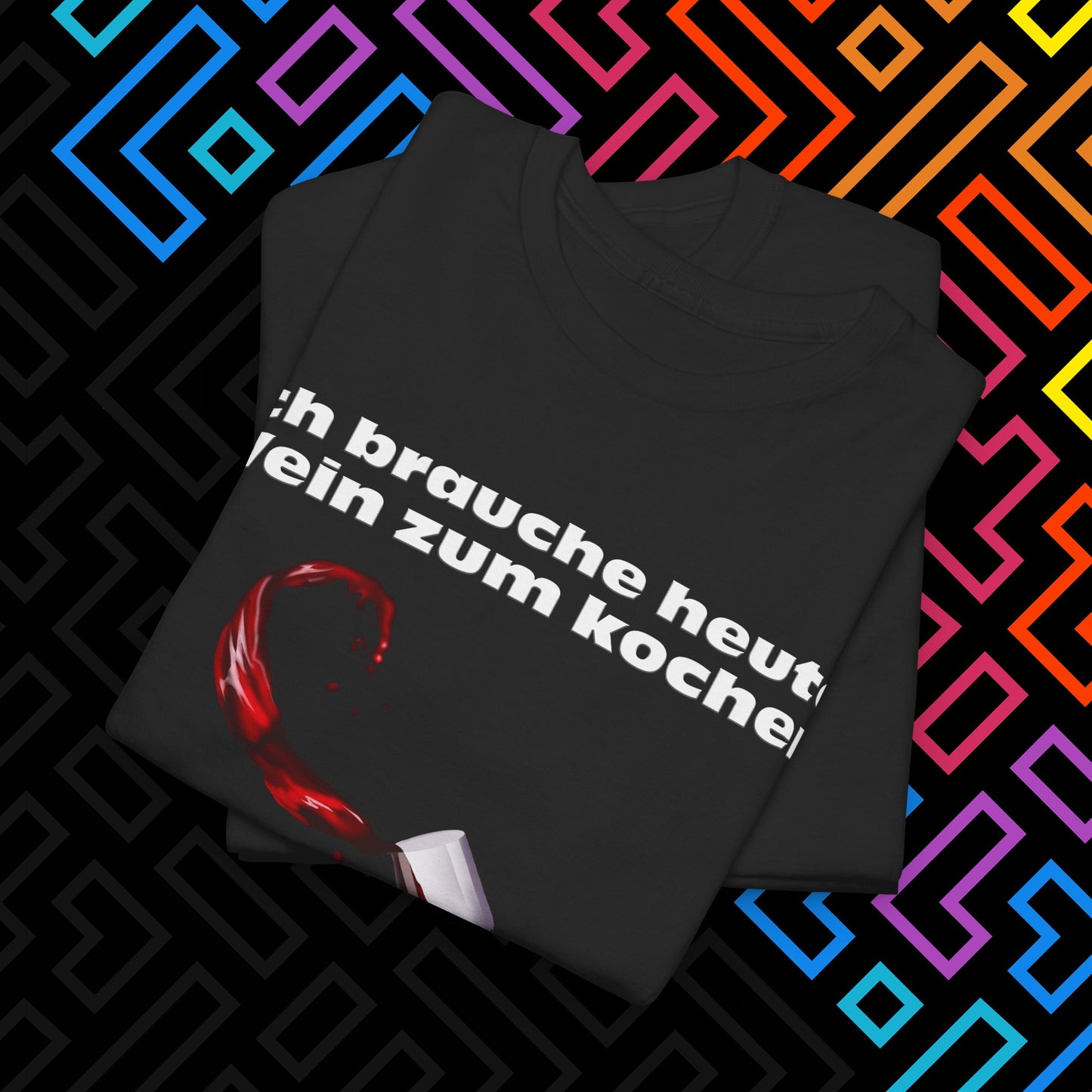 "Wein zum kochen" T-Shirt Unisex