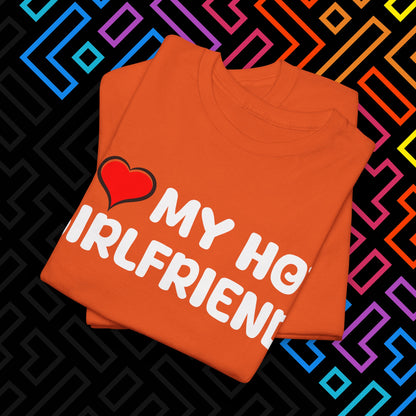 "I ❤️ My Hot Girlfriend" T-Shirt Unisex