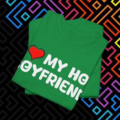 "I ❤️ My Hot Boyfriend" T-Shirt Unisex