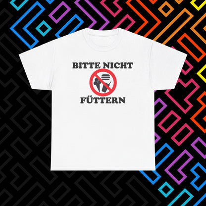 "Bitte nicht Füttern" T-Shirt Unisex