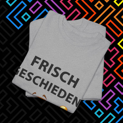 "Frisch Geschieden" T-Shirt Unisex