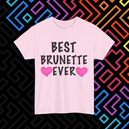 "Best Brunette" T-Shirt Unisex