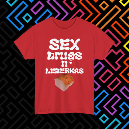 "Sex Drugs n' Leberkas" T-Shirt Unisex