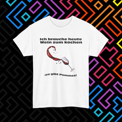"Wein zum kochen" T-Shirt Unisex
