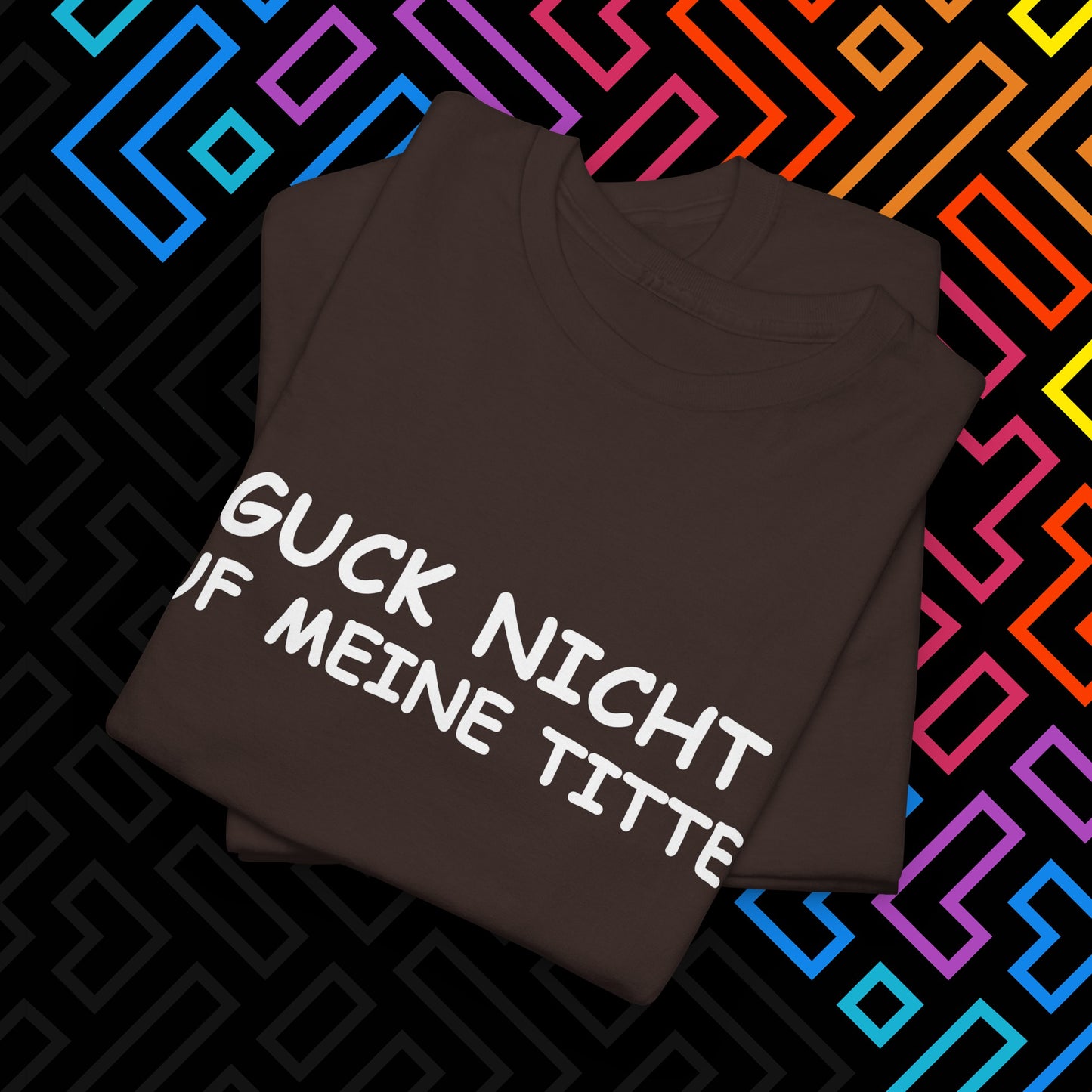 "Guck Nicht" T-Shirt Unisex