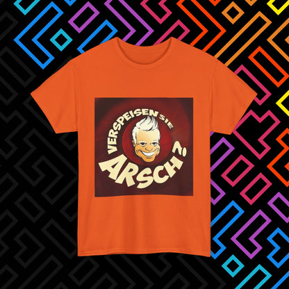 "Verspeisen Sie Arsch?" T-Shirt Unisex
