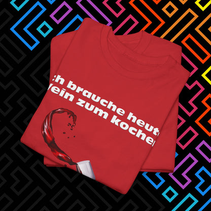 "Wein zum kochen" T-Shirt Unisex