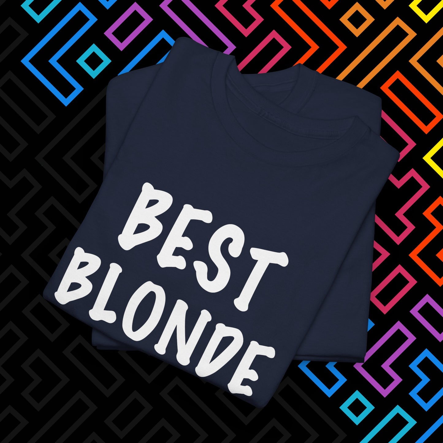 "Best Blonde" T-Shirt Unisex
