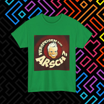 "Verspeisen Sie Arsch?" T-Shirt Unisex