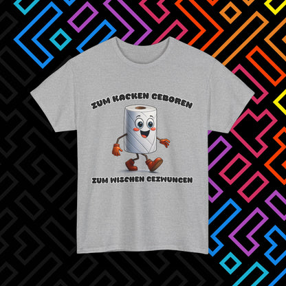 "Zum Kacken geboren" T-Shirt Unisex