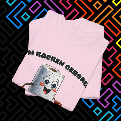 "Zum Kacken geboren" T-Shirt Unisex