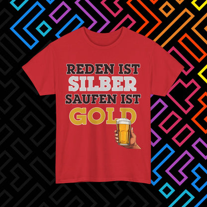 "Saufen ist Gold" T-Shirt Unisex