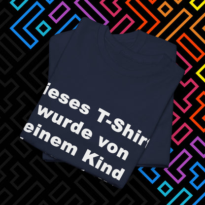 "Vom Kind hergestellt" T-Shirt Unisex