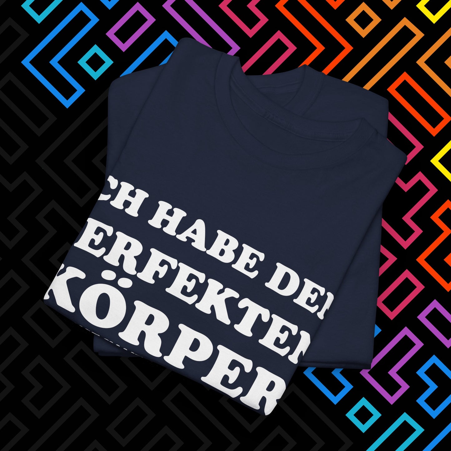 "Ich habe den perfekten Körper" T-Shirt Unisex