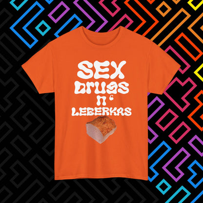 "Sex Drugs n' Leberkas" T-Shirt Unisex