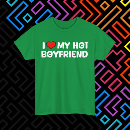 "I ❤️ My Hot Boyfriend" T-Shirt Unisex