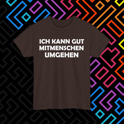 "Mitmenschen umgehen" T-Shirt Unisex