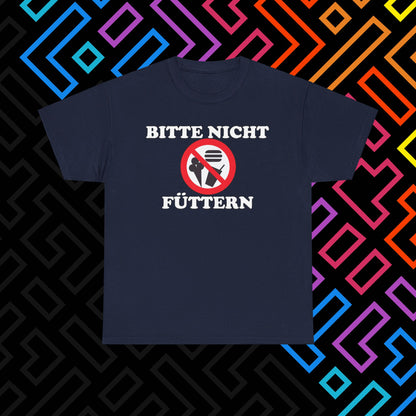 "Bitte nicht Füttern" T-Shirt Unisex